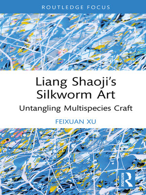 cover image of Liang Shaoji's Silkworm Art